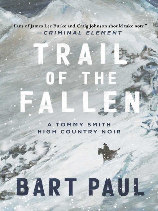 Title details for Trail of the Fallen: a Tommy Smith High Country Noir, Book Four by Bart Paul - Wait list